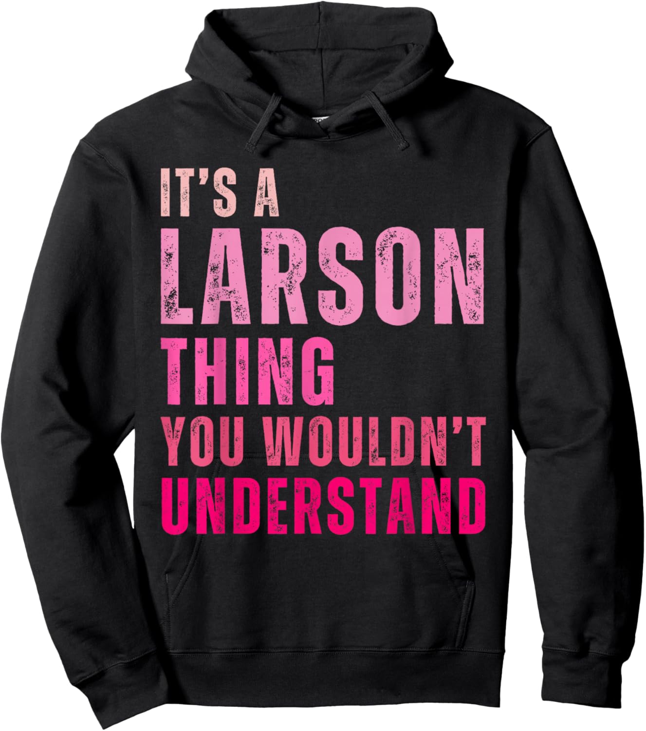 It's A Larson Thing You Wouldn't Understand Vintage Hoodie - Hoodie | Black