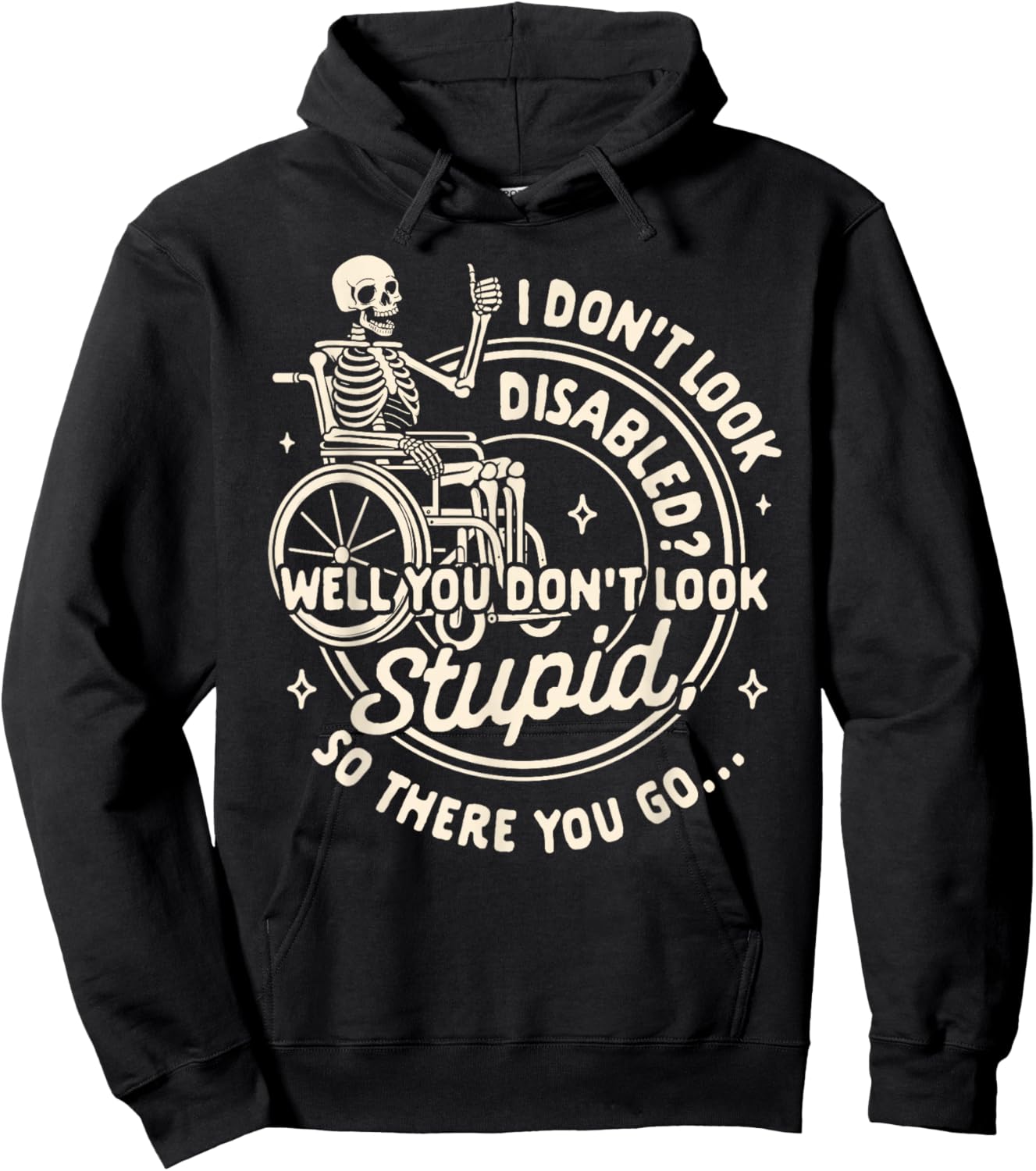 Disability I Don't Look Disabled You Don't Look Stupid Hoodie - Hoodie | Black