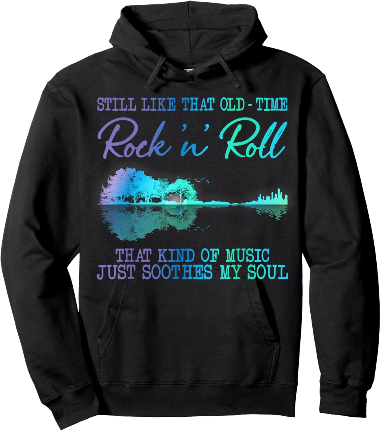 Still Like That Old Time Rock N Roll That Kind Of Music Hoodie - Hoodie | Black