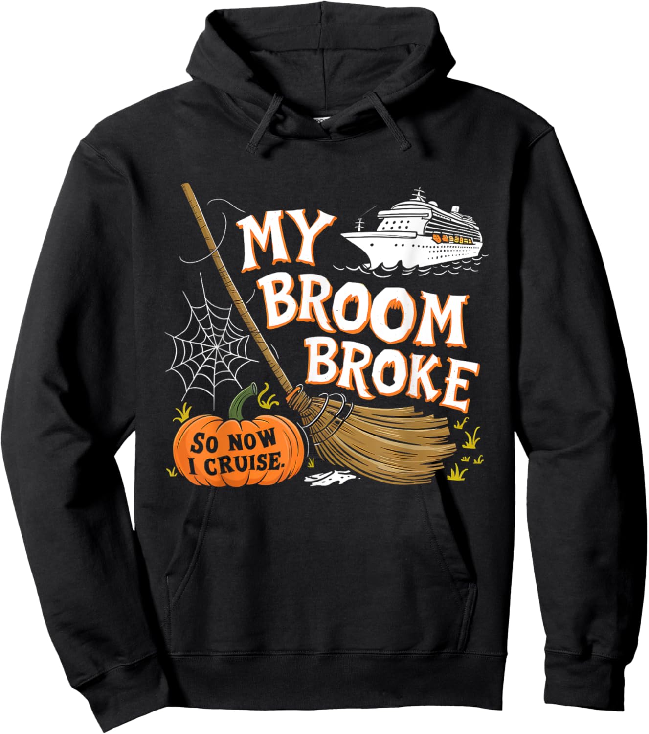 My Broom Broke So Now I Cruise Halloween Costume Hoodie - Hoodie | Black