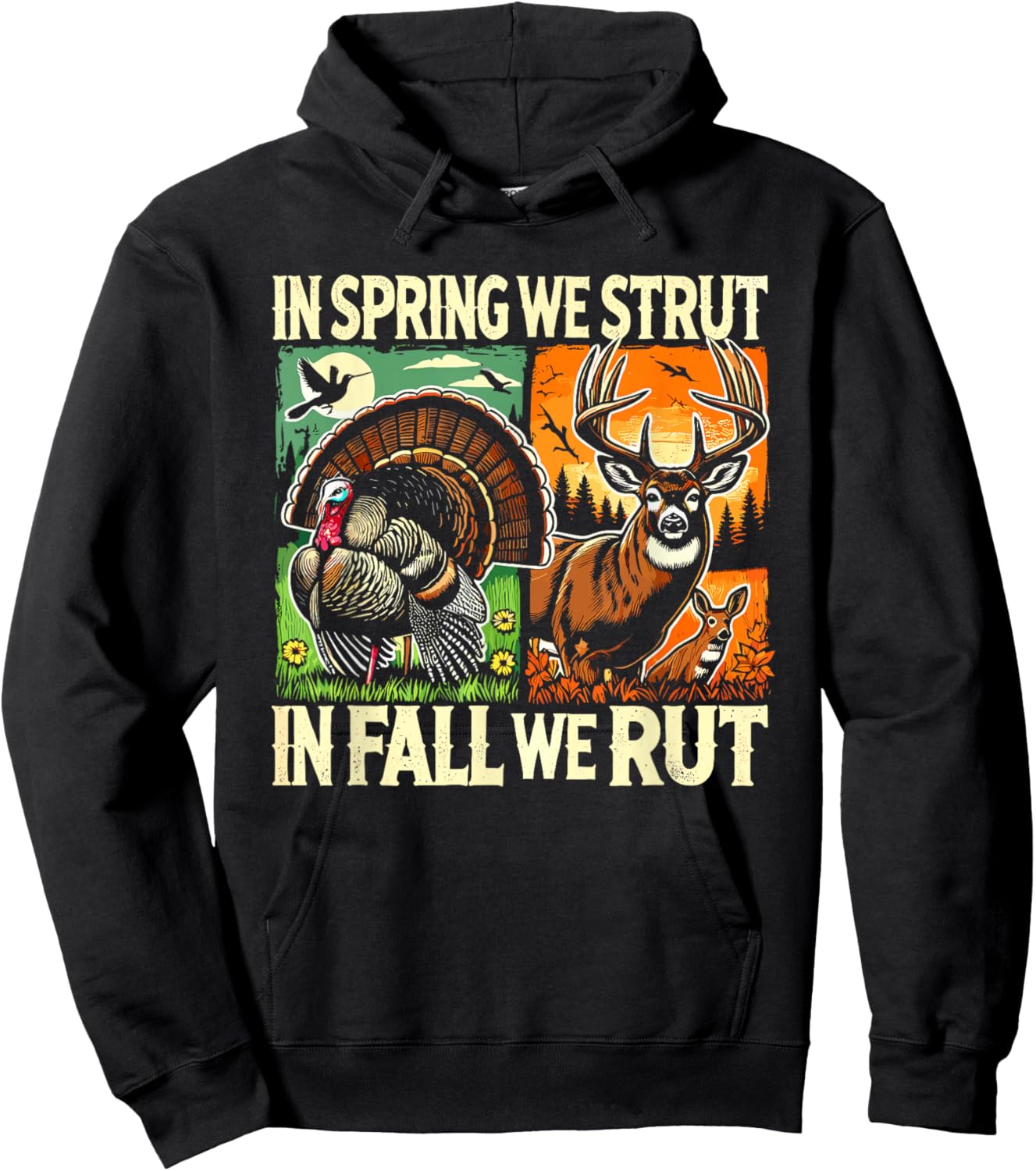In Spring We Strut In Fall We Rut Turkey & Deer Hunters Hoodie - Hoodie | Black
