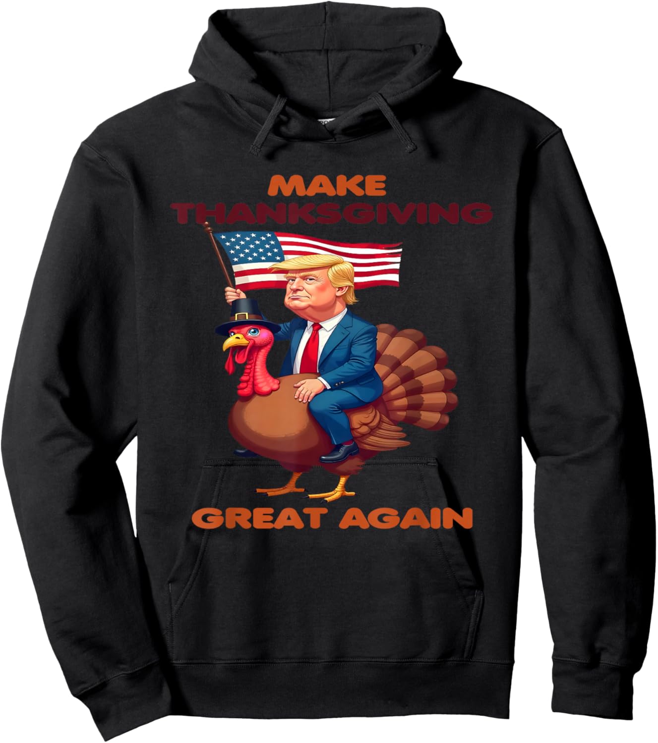 Make Thanksgiving Great Again - Trump Riding A turkey USA Hoodie - Hoodie | Black