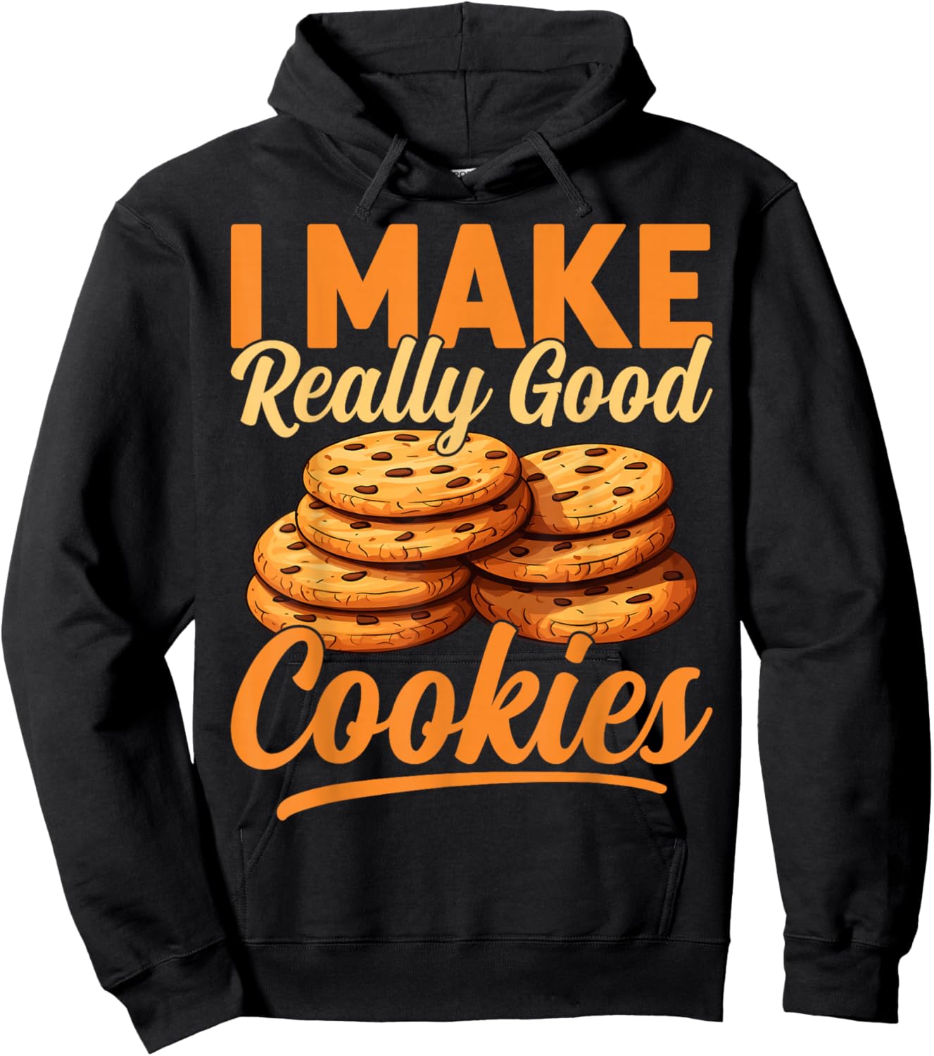 Cookie Maker Gifts Co. -Adults Humorous Modern Black Cotton , Small, Short Sleeve, I Make Really Good Cookies Hoodie - Hoodie | Black