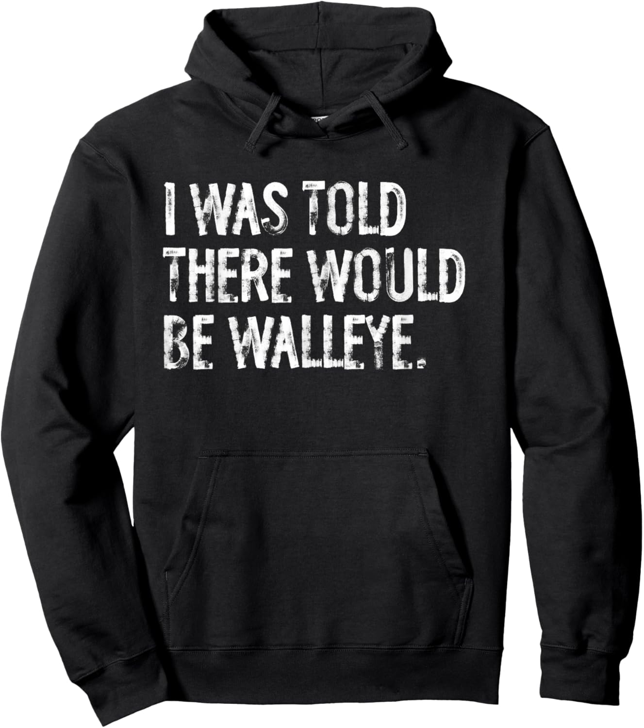I Was Told There Would Be Walleye Fishing Hoodie - Hoodie | Black