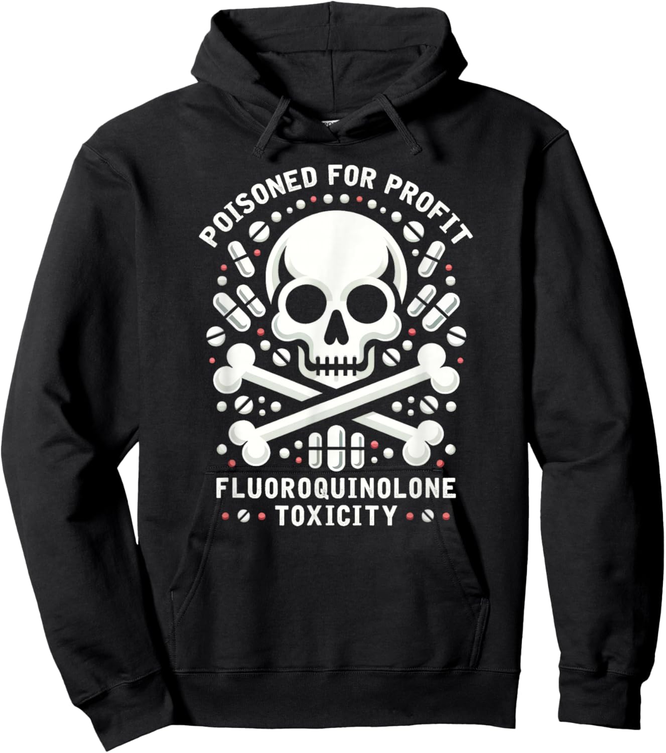 Poisoned For Profit - Fluoroquinolone Toxicity Awareness Hoodie - Hoodie | Black