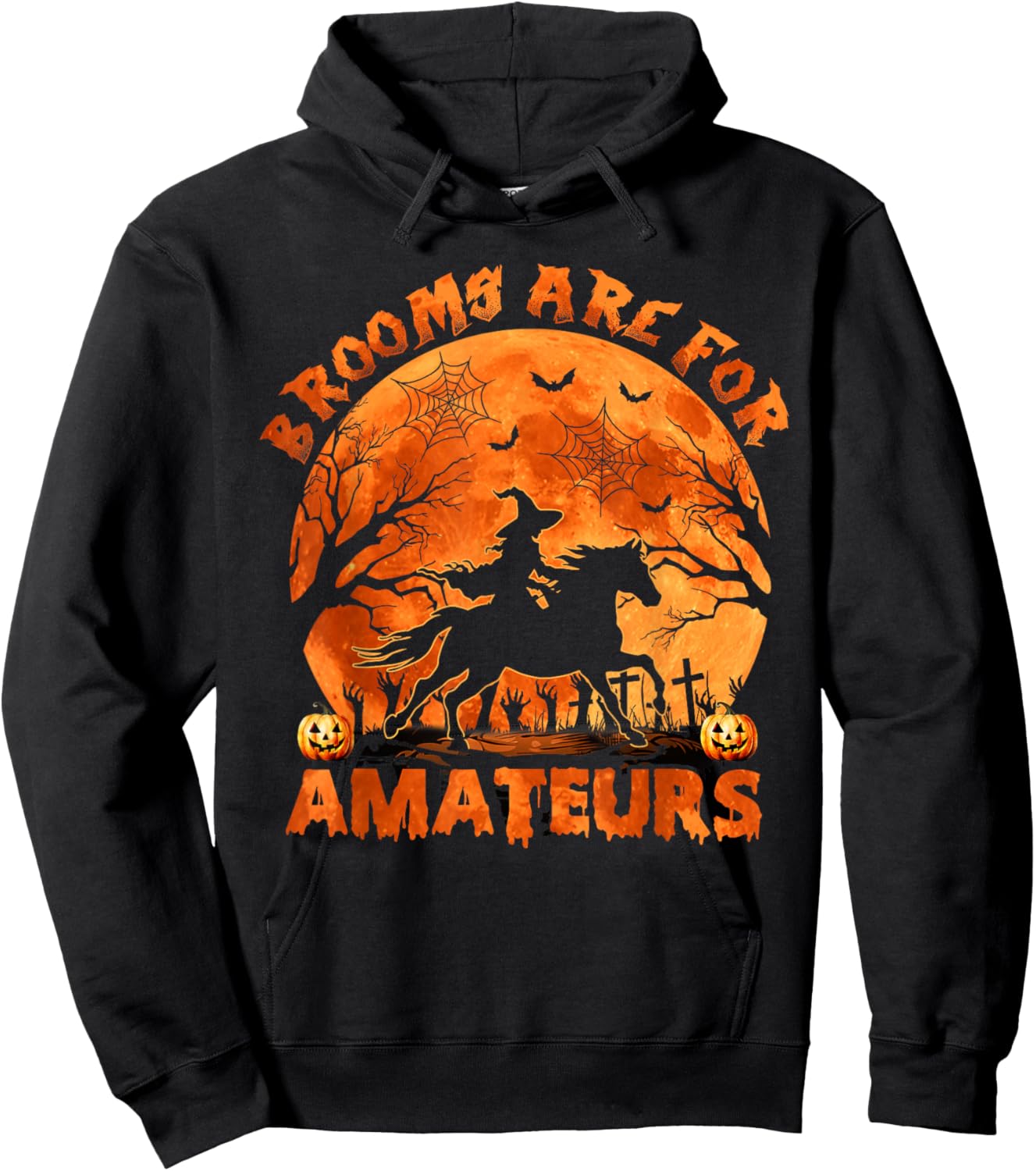 Funny Brooms Are For Amateurs Halloween Horse Riding Witch Hoodie - Hoodie | Black