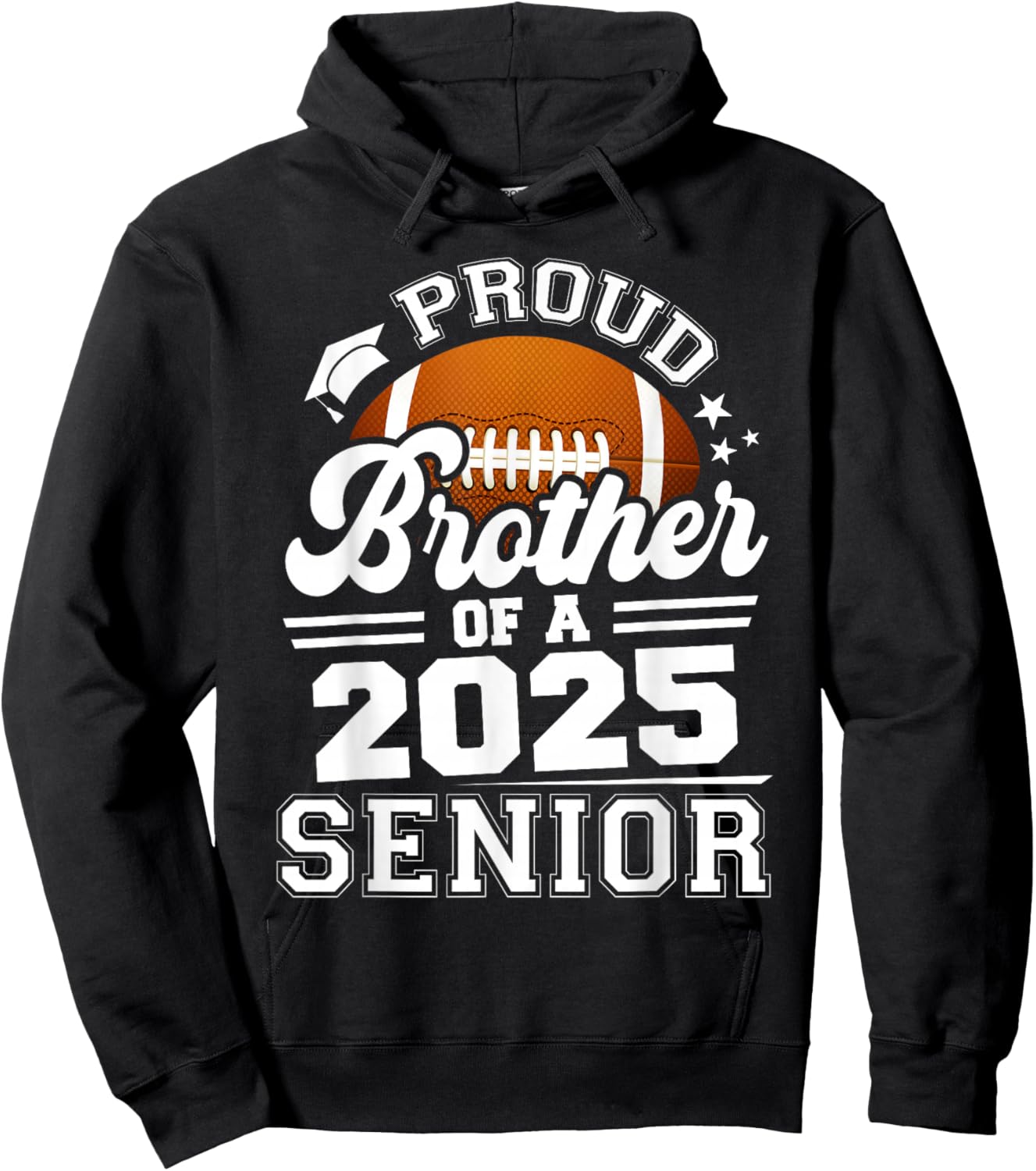 Proud Brother Of A 2025 Senior Football Grad 2025 Hoodie - Hoodie | Black