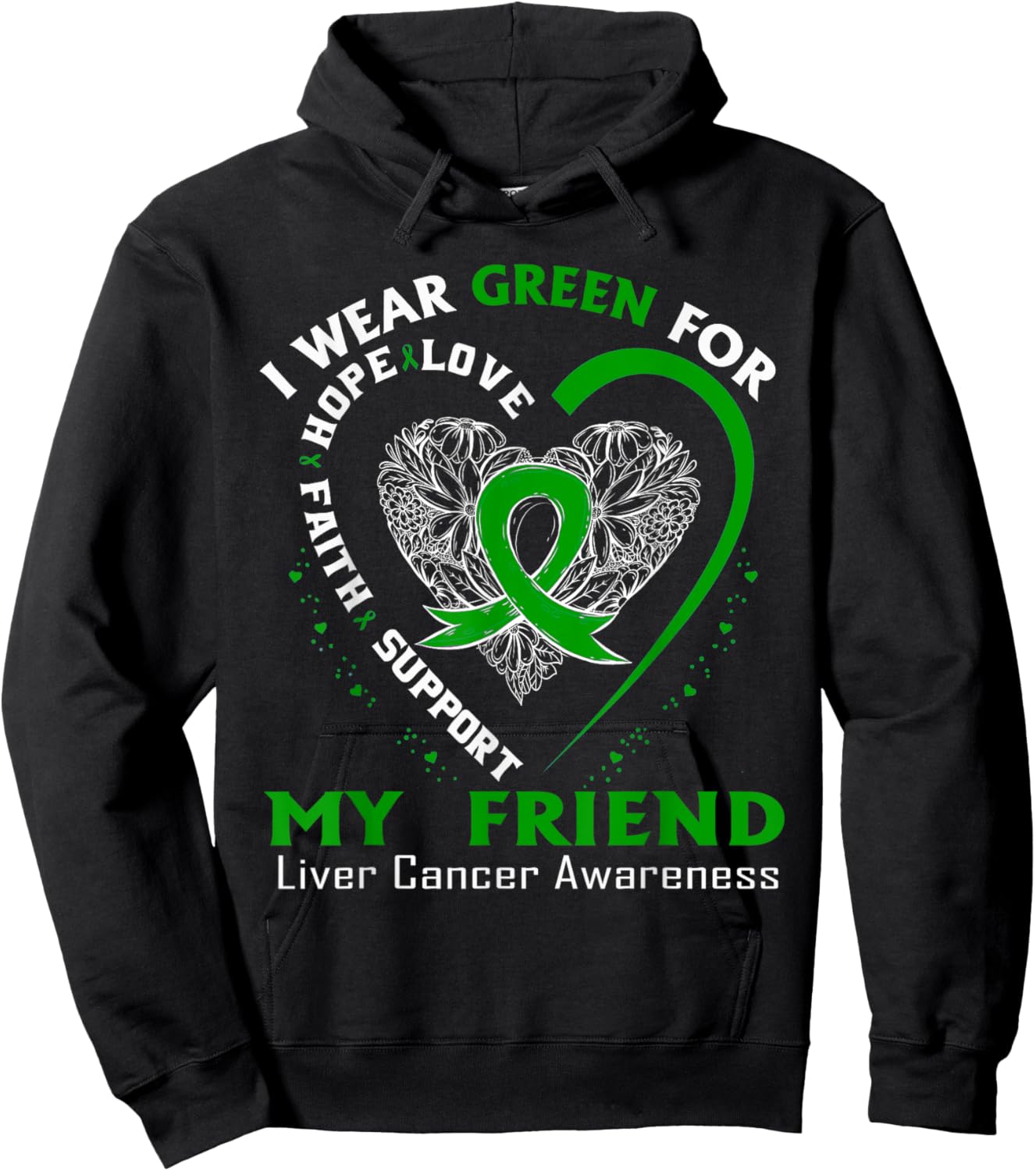 I Wear Green For My Friend Liver Cancer Awareness Hoodie - Hoodie | Black