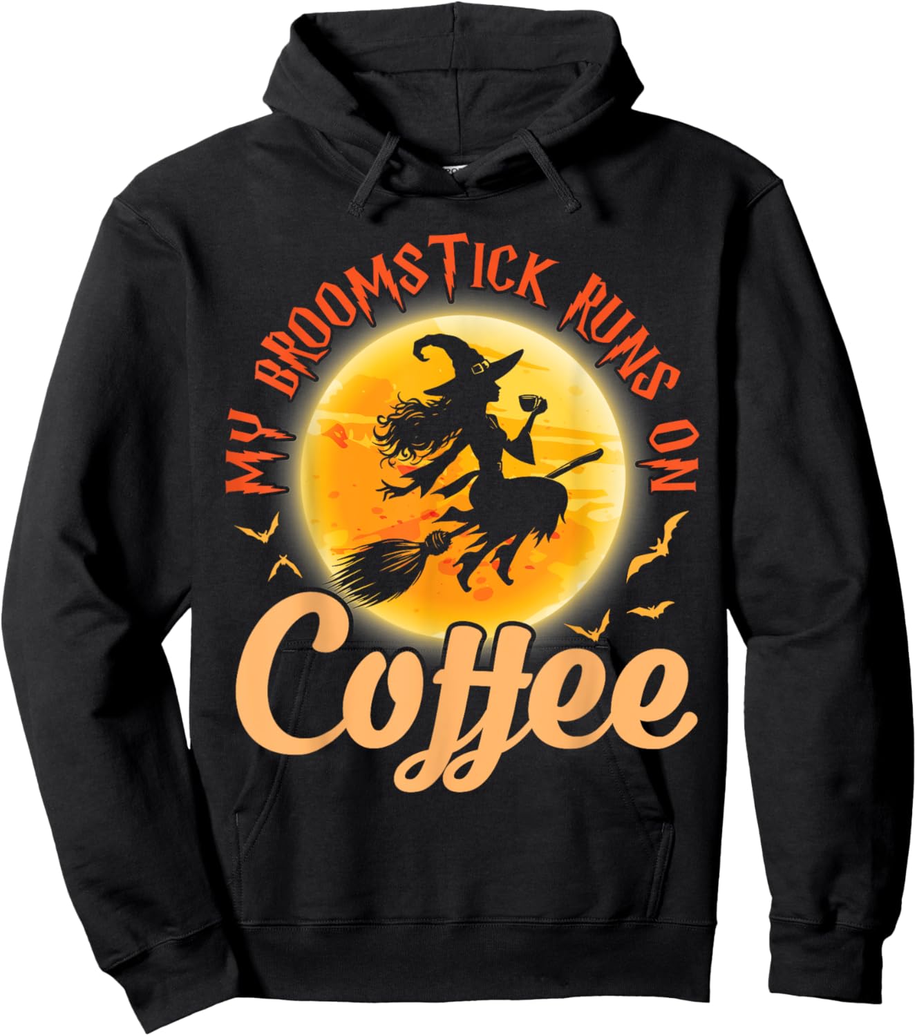 Happy Halloween Witch My Broomstick Runs On Coffee Drinker Hoodie - Hoodie | Black