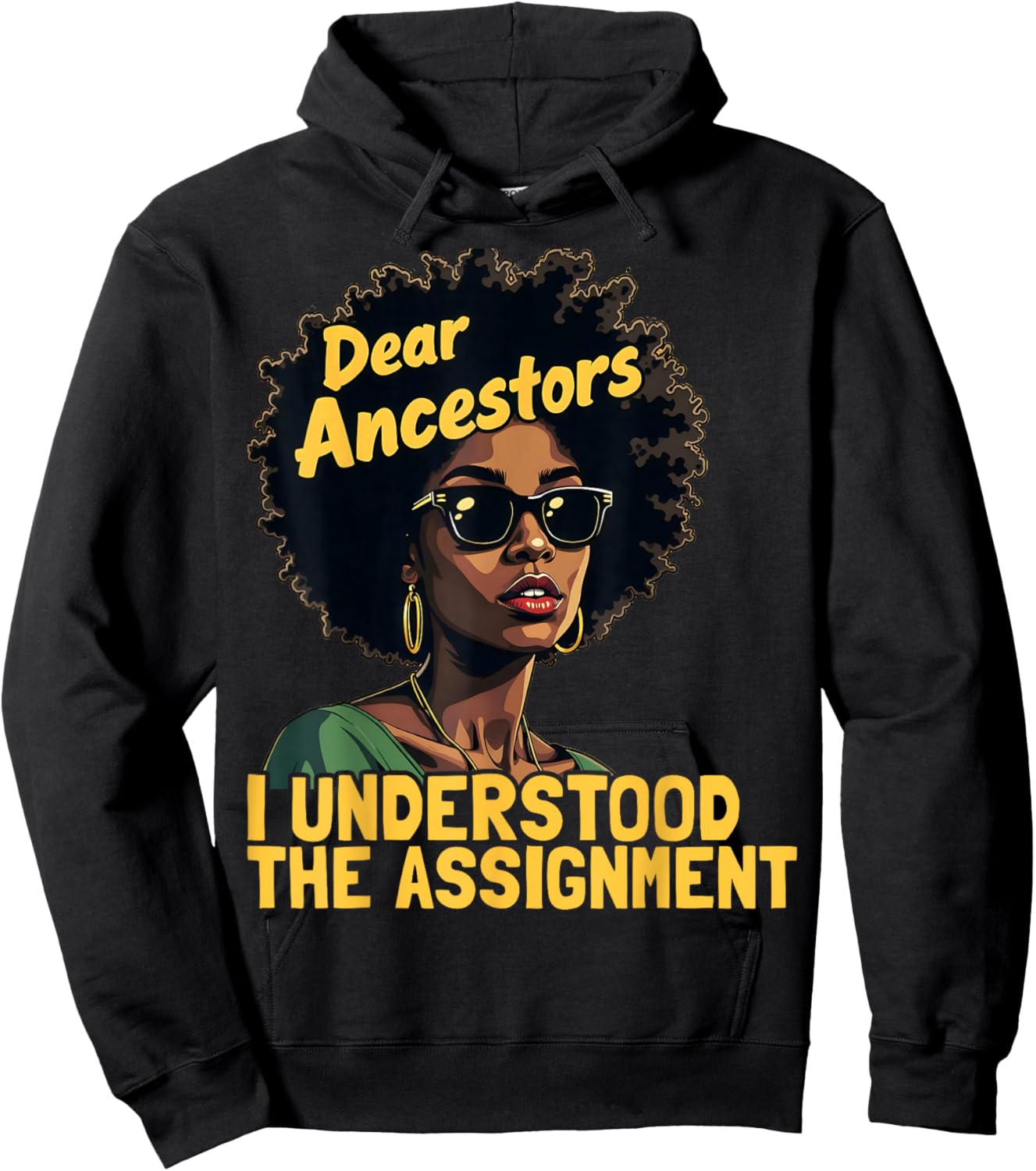 Dear Ancestors I Understood The Assignment Juneteenth Afro Hoodie - Hoodie | Black