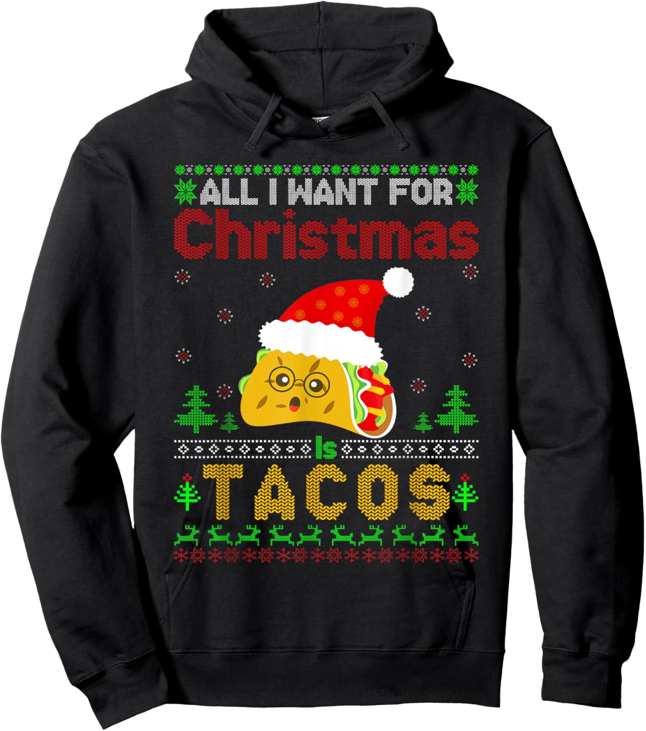 Ugly Xmas Taco Lover Gifts All I Want for Christmas Is Tacos Hoodie - Hoodie | Black