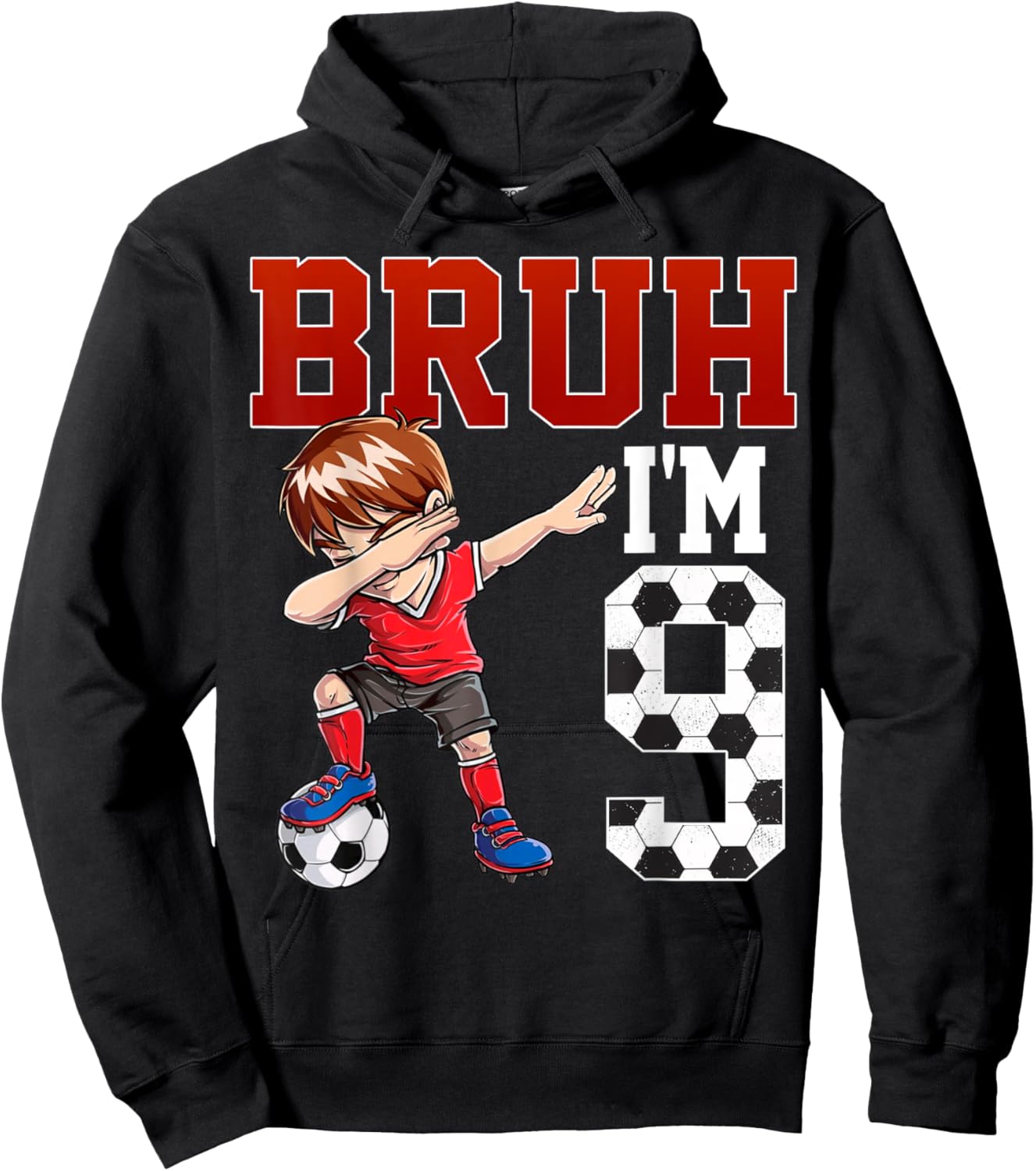 Bruh I'm 9 Soccer 9th Bday Party 9 Years Old Hoodie - Hoodie | Black