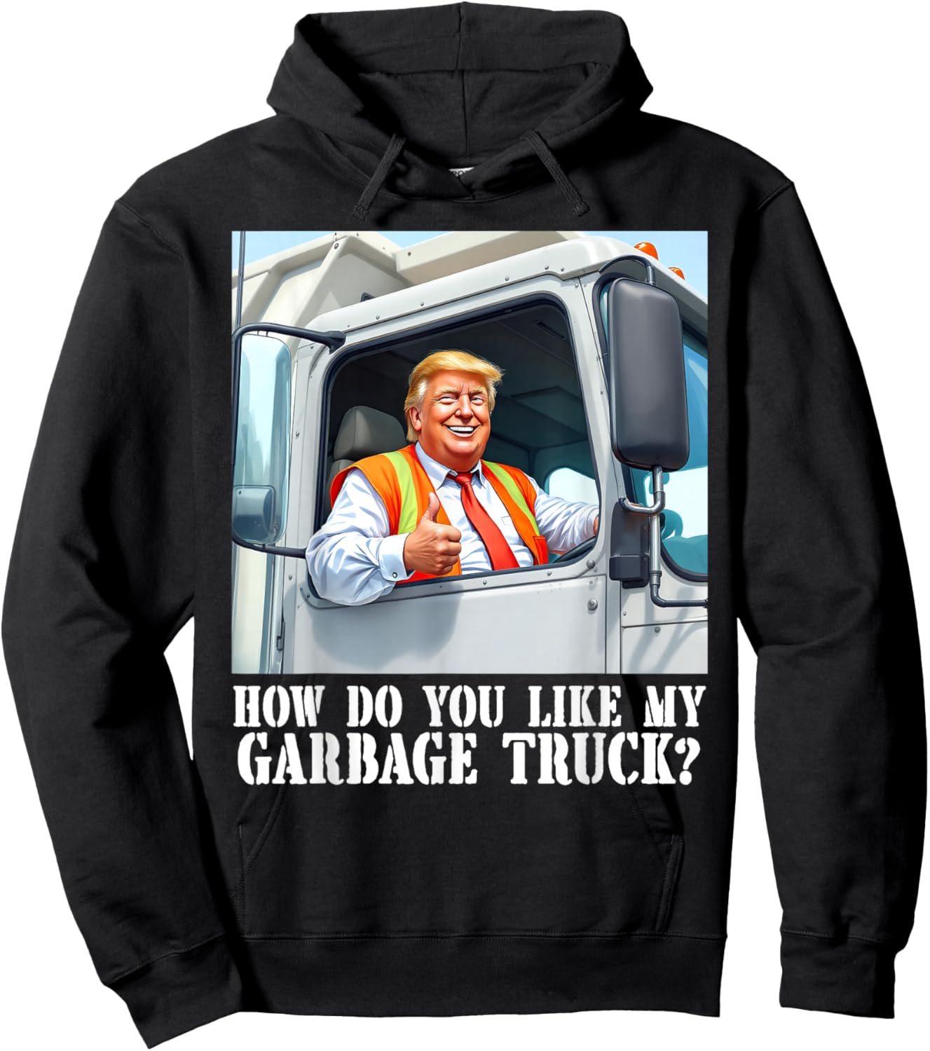 How do you like my garbage truck? Trump 2024 Hoodie - Hoodie | Black