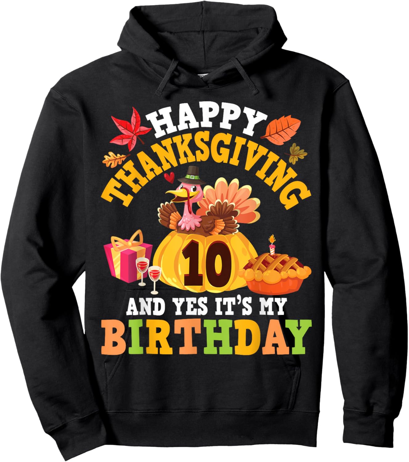 Happy Thanksgiving Yes It's My Birthday 10 Years Old Turkey Hoodie - Hoodie | Black