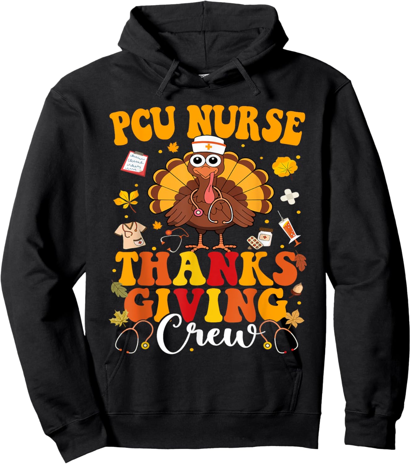 PCU Thanksgiving Nurse Crew Progressive Care Units Turkey Hoodie - Hoodie | Black