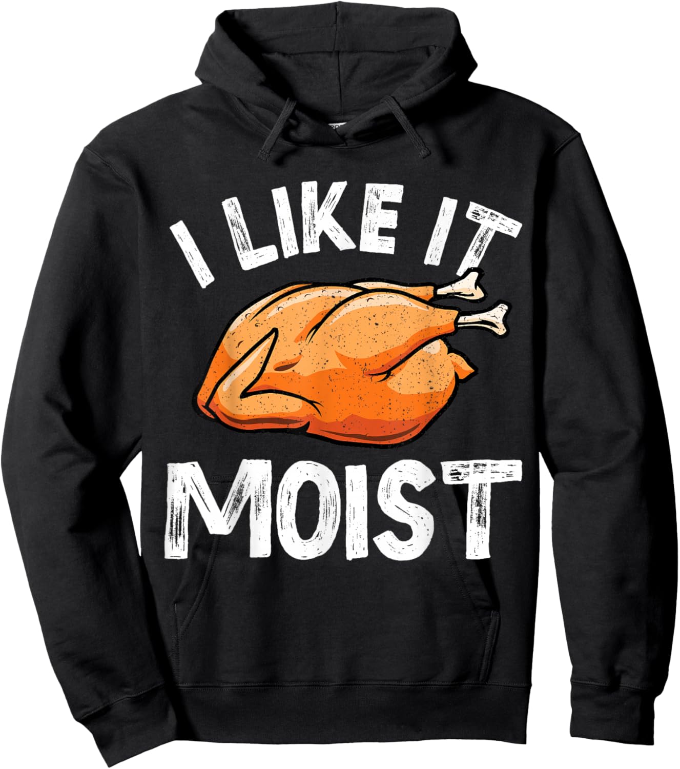 I Like It Moist Turkey Funny Thanksgiving Men Women Kids Hoodie - Hoodie | Black