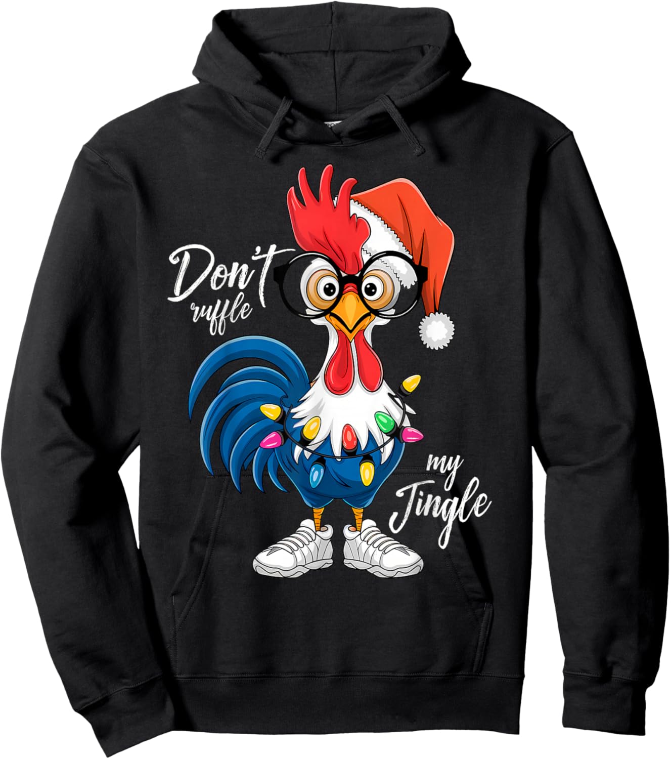Funny Rooster Christmas | Don’t Ruffle My Jingle Holiday Hoodie - Hoodie | Black