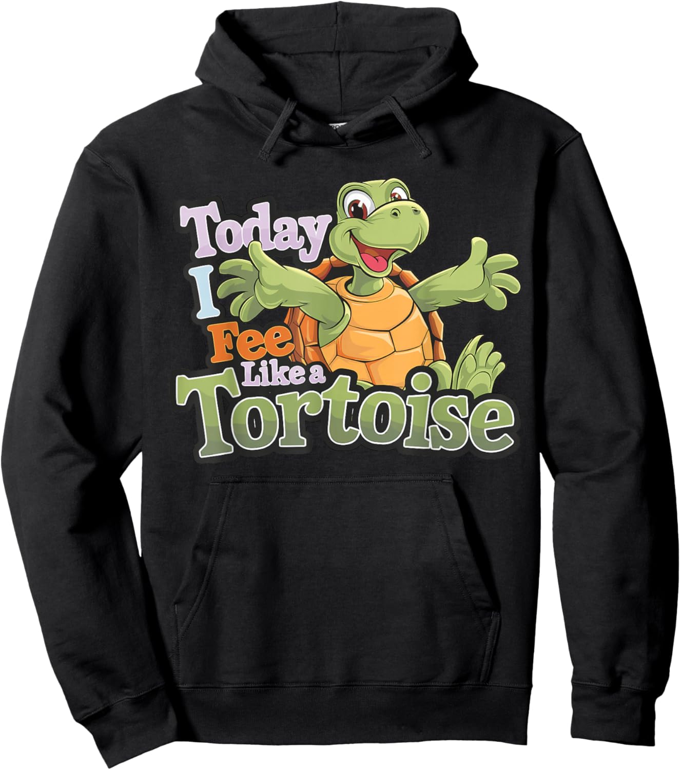 Today I Feel Like A Tortoise Cute Animal Cartoon Fun Turtle Hoodie - Hoodie | Black