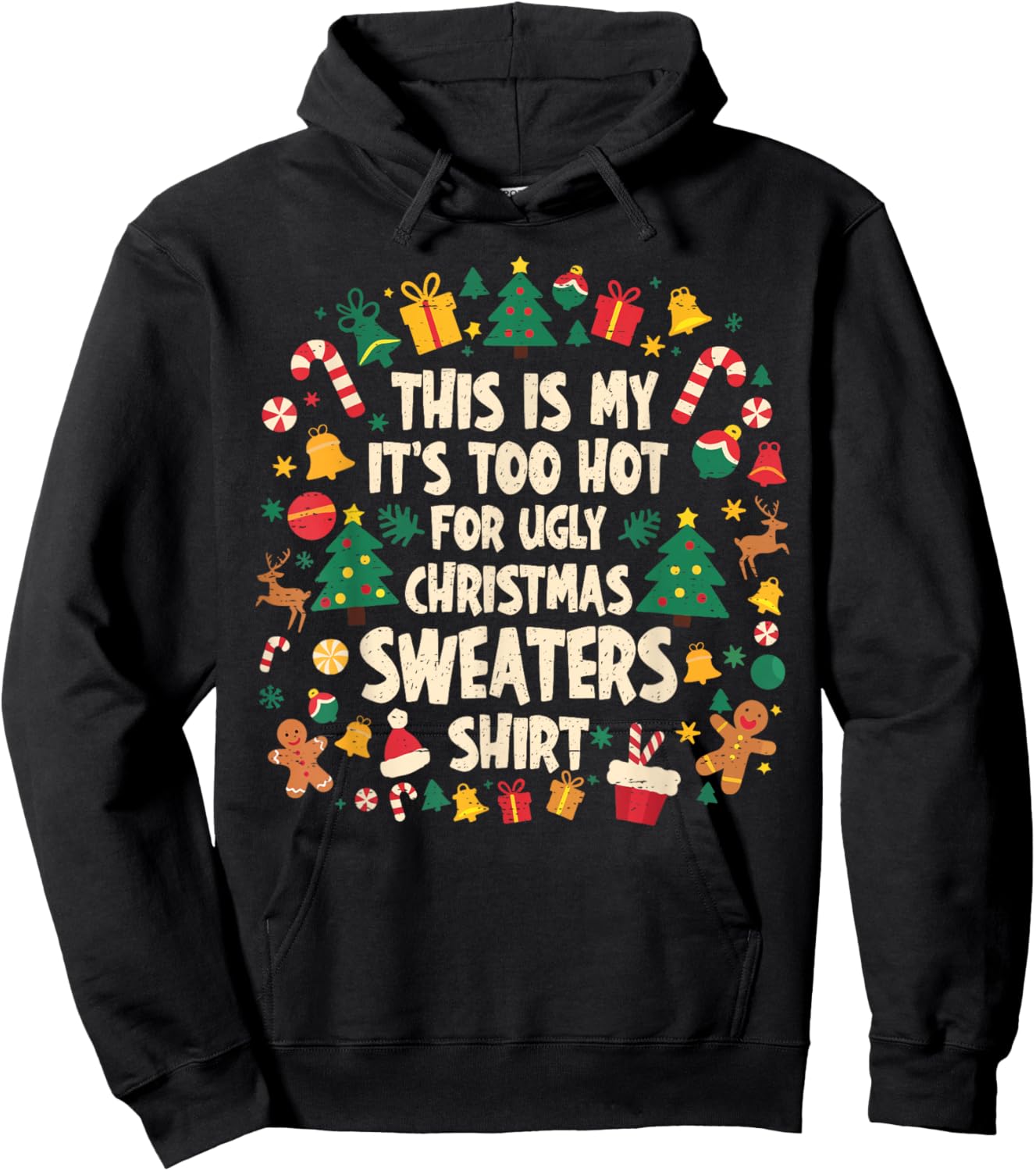 Too Hot Ugly Christmas Sweaters Funny Xmas Men Women Family Hoodie - Hoodie | Black