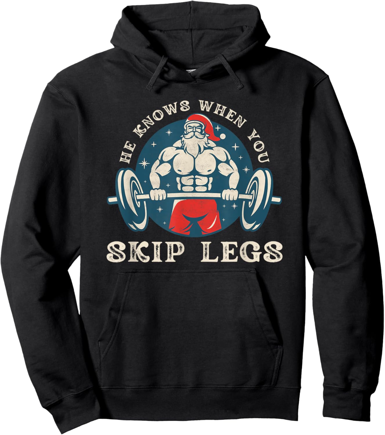 He knows when you skip legs funny Santa gym saying Christmas Hoodie - Hoodie | Black