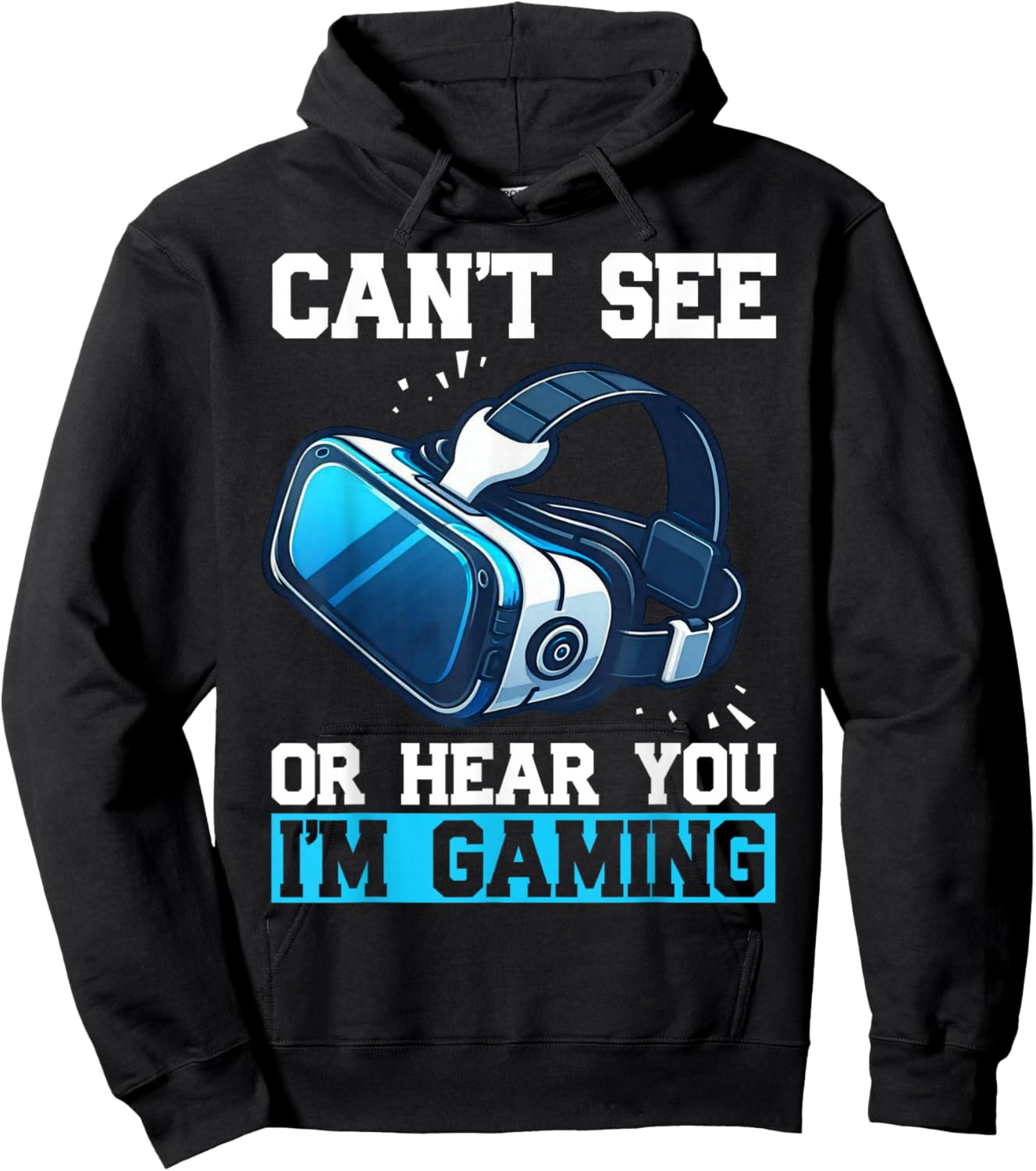 Can't See Or Hear You I'm Gaming Virtual Reality VR Gamer Hoodie - Hoodie | Black