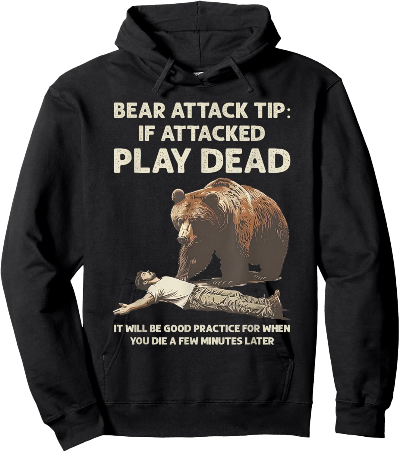Bear Attack Tips If Attacked Play Dead It Will Good Practice Hoodie - Hoodie | Black