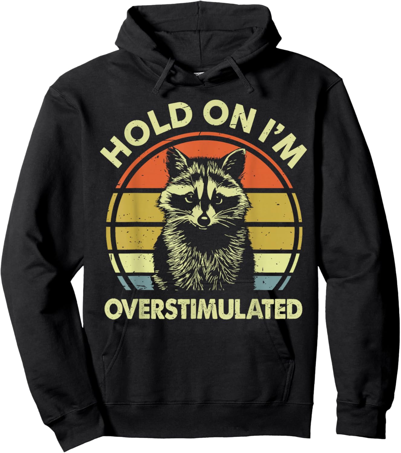 Kids Hold On I'm Overstimulated Raccoon Men Women Toddler Hoodie - Hoodie | Black