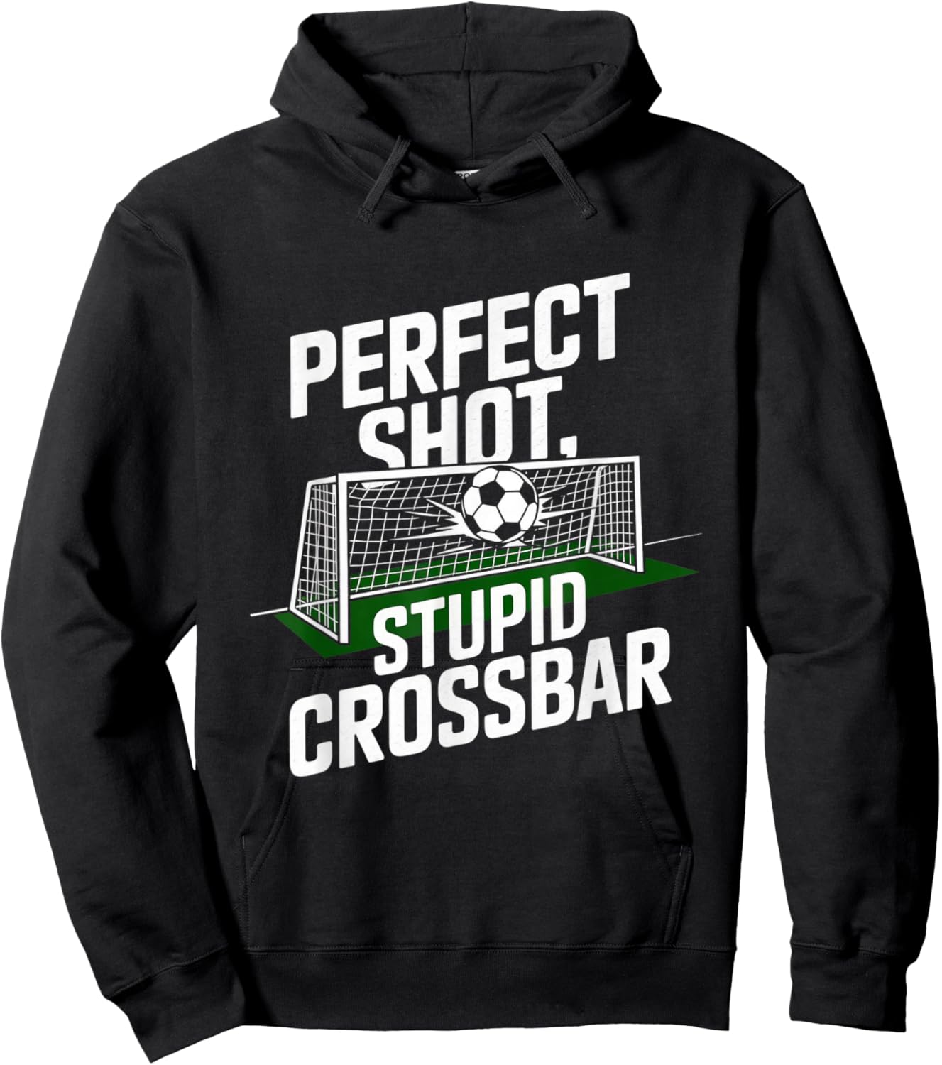 Perfect Shot Stupid Crossbar - Funny Soccer Player Hoodie - Hoodie | Black