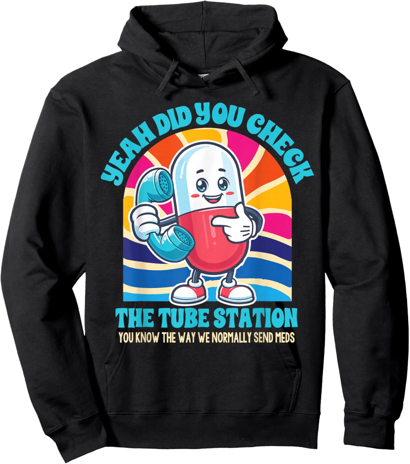 Pharmacist Pharm Tech Yeah Did You Check The Tube Station Hoodie - Hoodie | Black