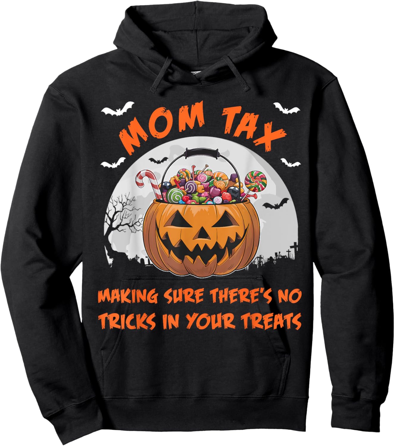 Mom Tax Halloween Funny Trick Or Treat Candy Hoodie - Hoodie | Black