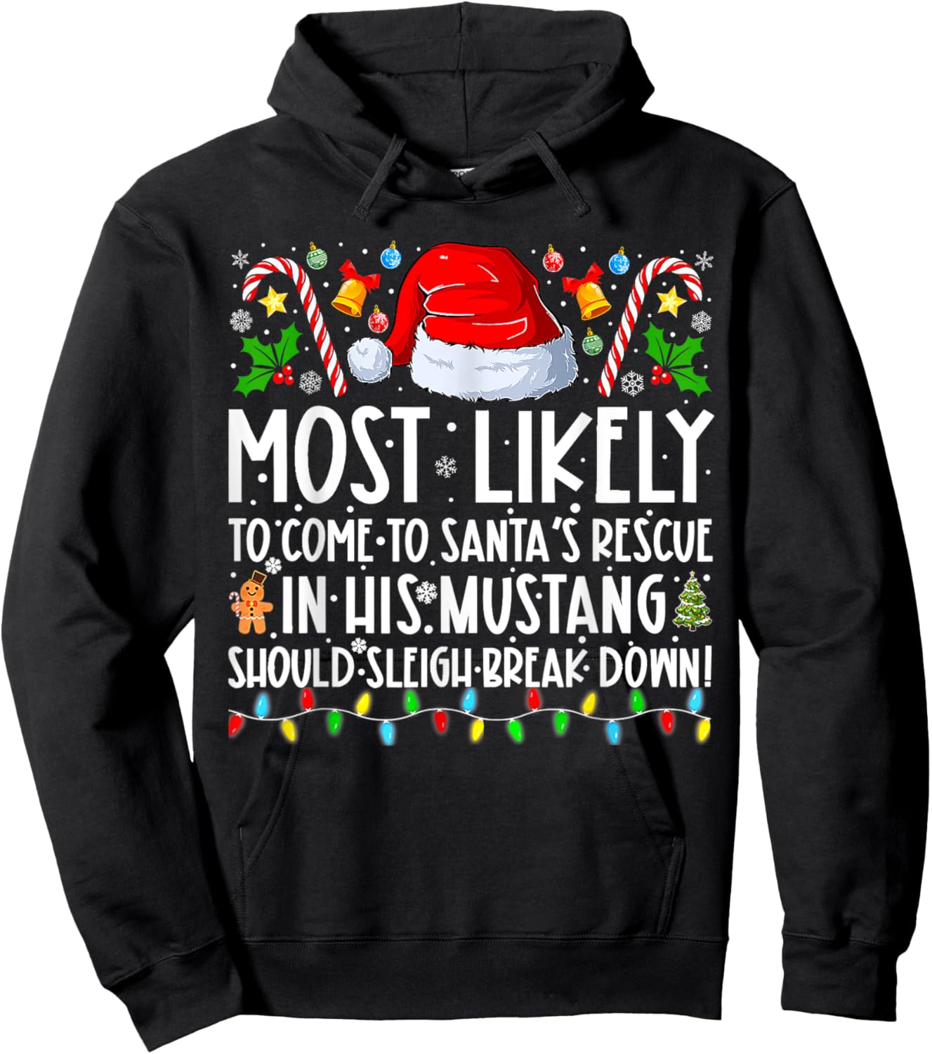 Mostly Likely To Come To Santas Rescue Christmas Holiday Hoodie - Hoodie | Black