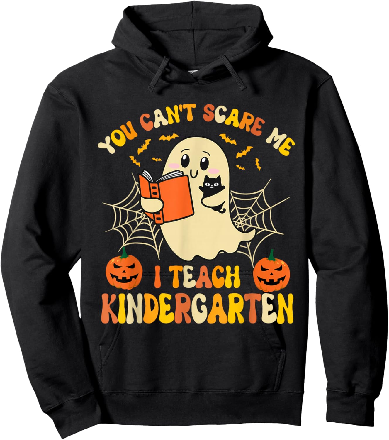 You Can't Scare Me I Teach Kindergarten Halloween Teacher Hoodie - Hoodie | Black