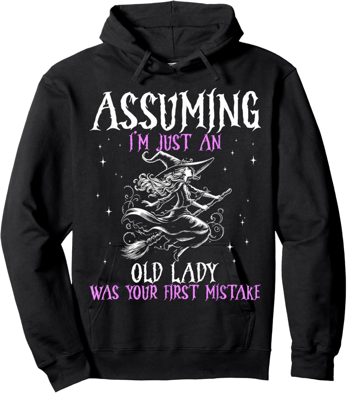 Witch Assuming I M Just An Old Lady Was Your First Mistake Hoodie - Hoodie | Black