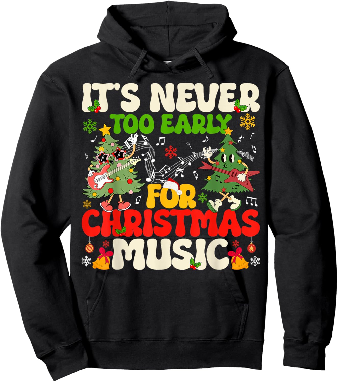 It's Never Too Early For Christmas Tree Music Celebrate Xmas Hoodie - Hoodie | Black