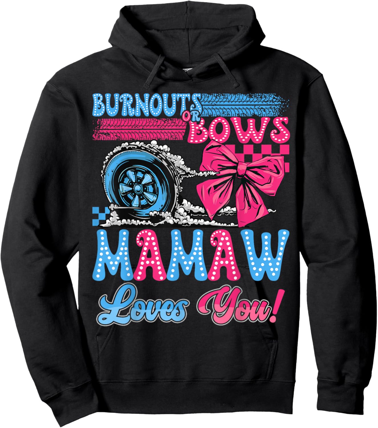Burnouts or Bows Mamaw Loves You Gender Reveal Party Hoodie - Hoodie | Black