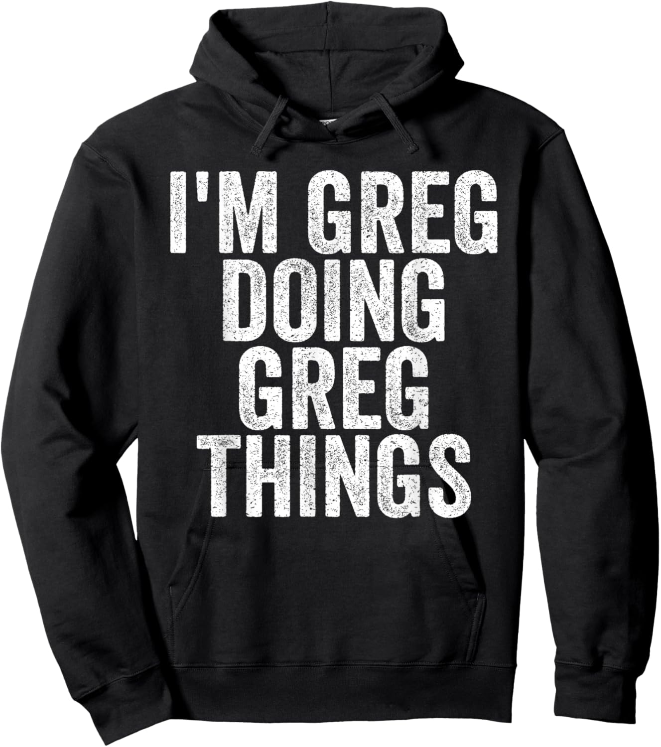 I'm Greg Doing Greg Things Funny Saying Christmas Gifts Idea Hoodie - Hoodie | Black