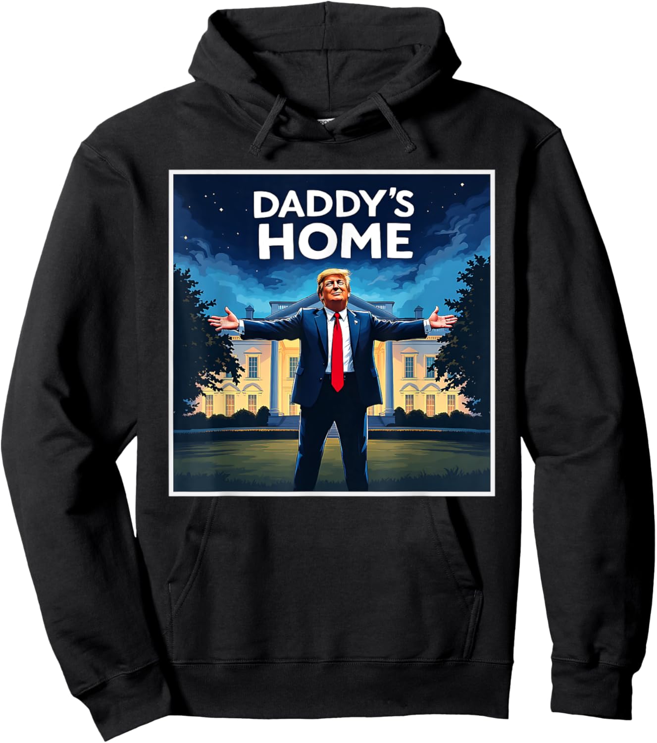 DADDYS HOME Funny Donald Trump White House 2024 President 47 Hoodie - Hoodie | Black