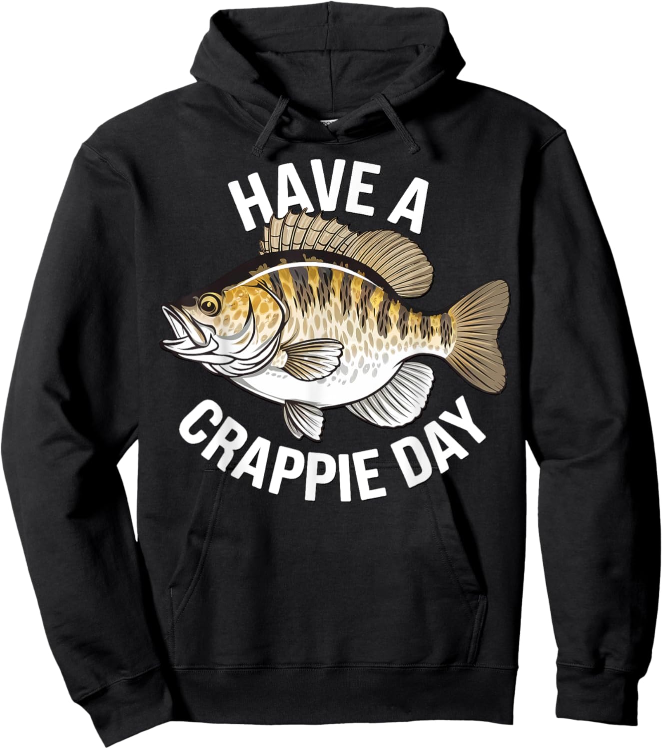 Funny Fishing Have a Crappie Day Fisherman Humor Men Hoodie - Hoodie | Black
