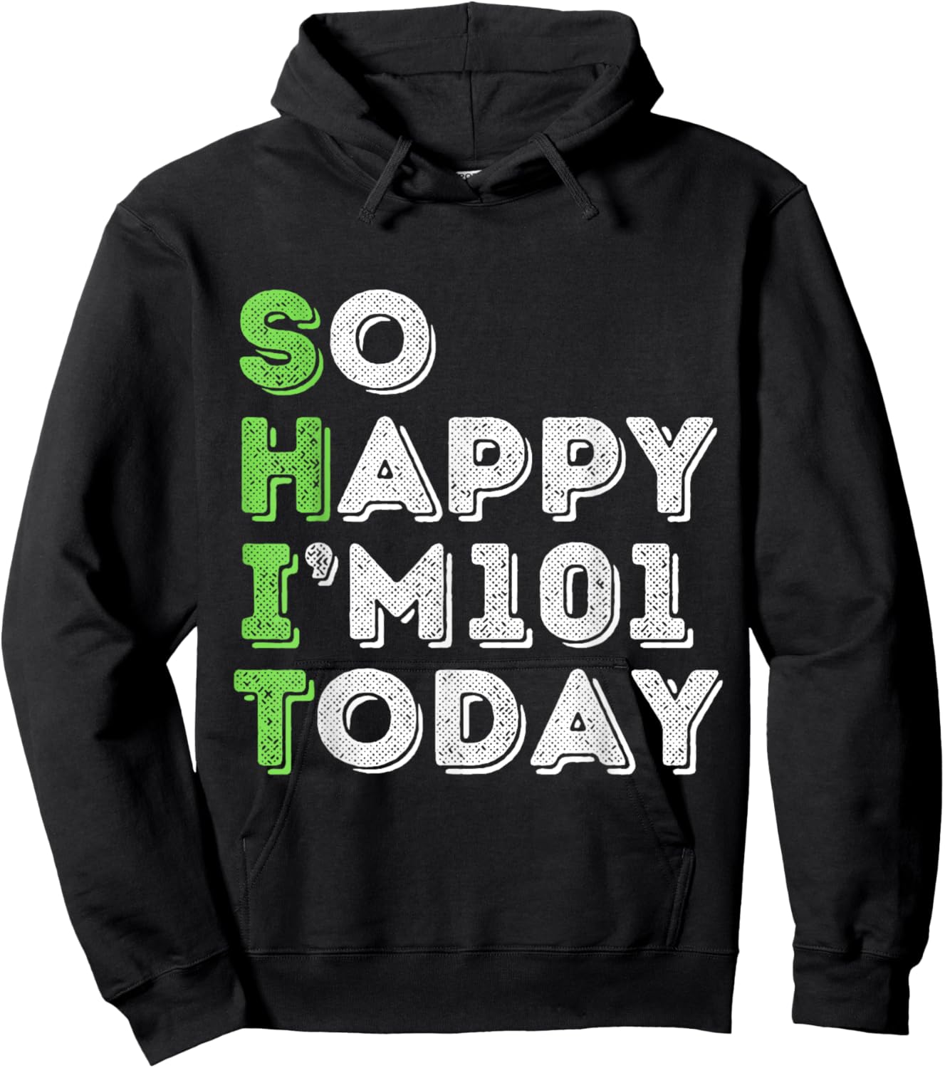 So Happy I'm 101 Today 101 Years Old birthday gifts Hoodie - Hoodie | Black