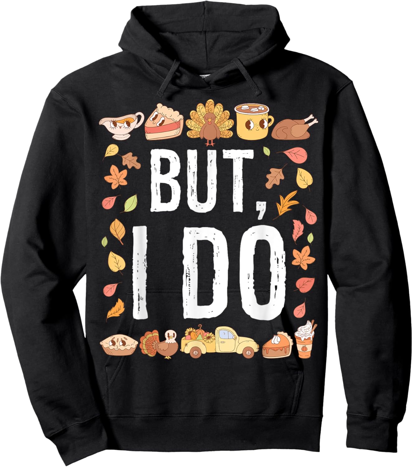 Thanksgiving I Don't Do Matching Turkey Day Shirts But I Do Hoodie - Hoodie | Black