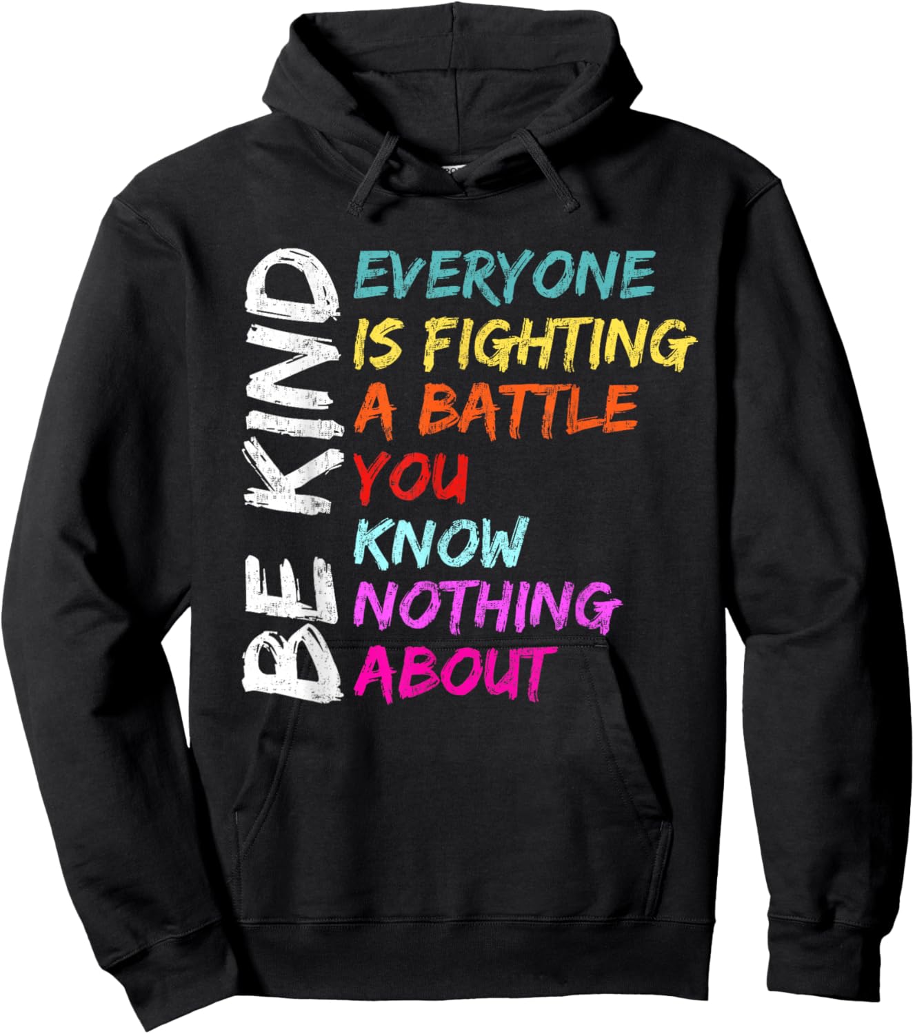 Be Kind Everyone Is Fighting A Battle You Know Nothing About Hoodie - Hoodie | Black