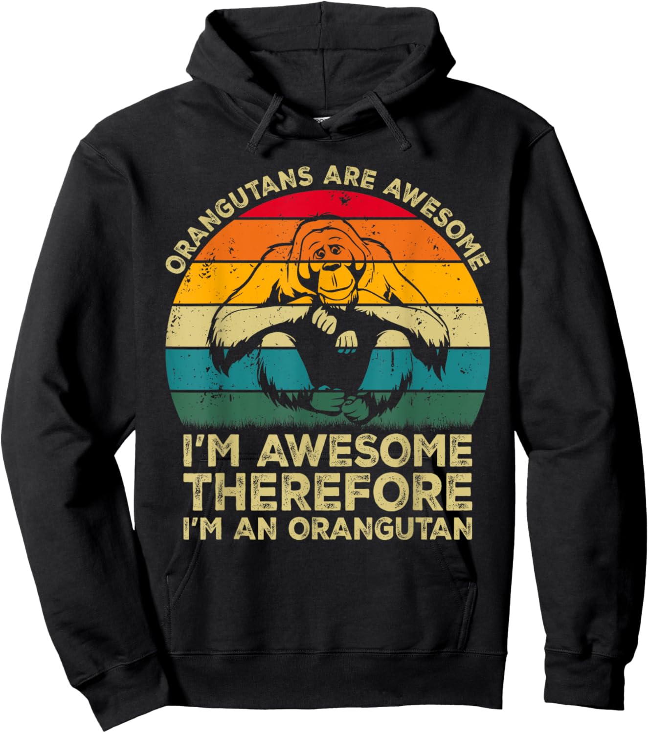 Orangutans Are Awesome Im Awesome Therefore I'm an Orangutan Hoodie - Hoodie | Black