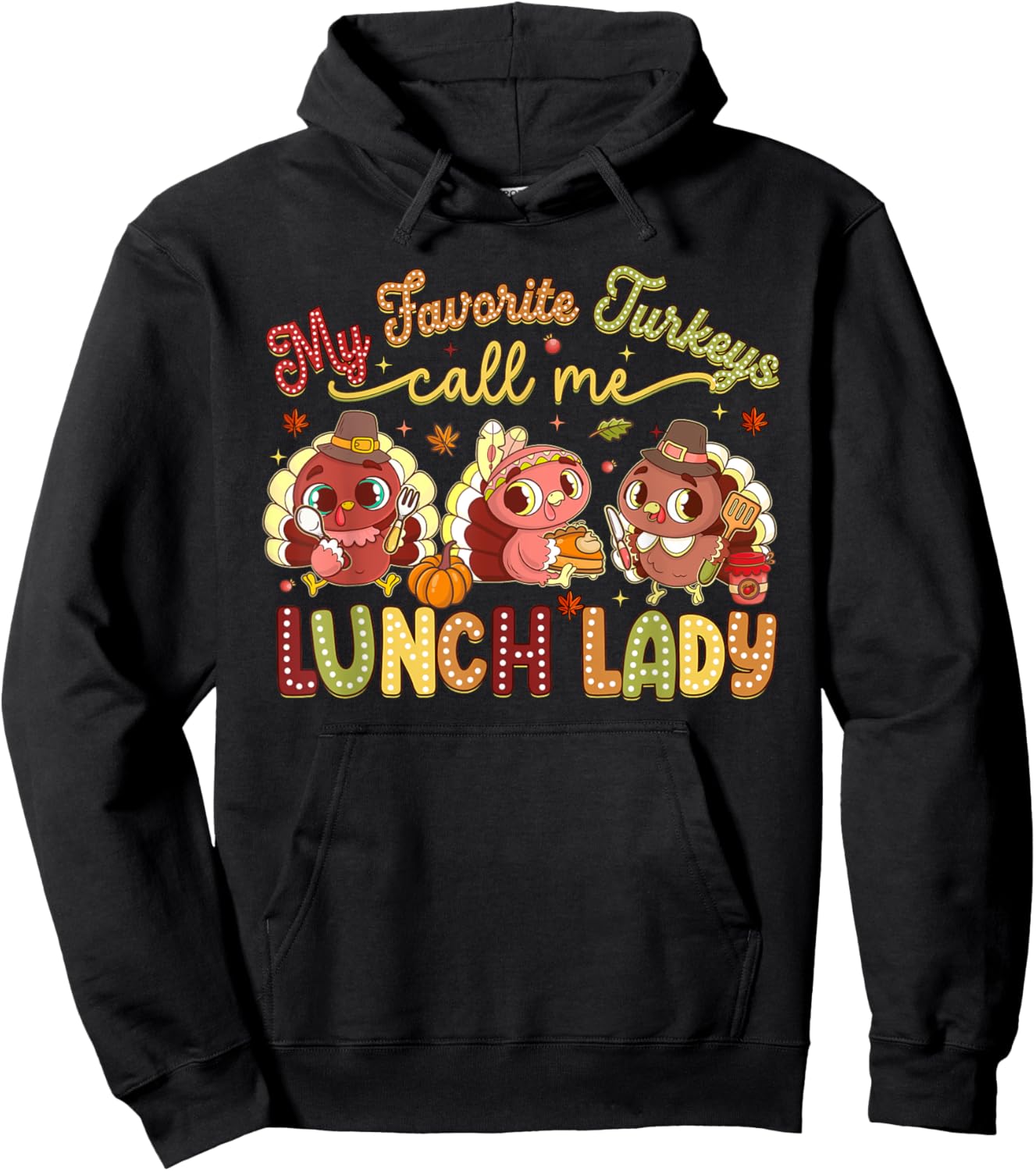 My Favorite Turkeys Call Me Lunch Lady Thanksgiving Day Hoodie - Hoodie | Black