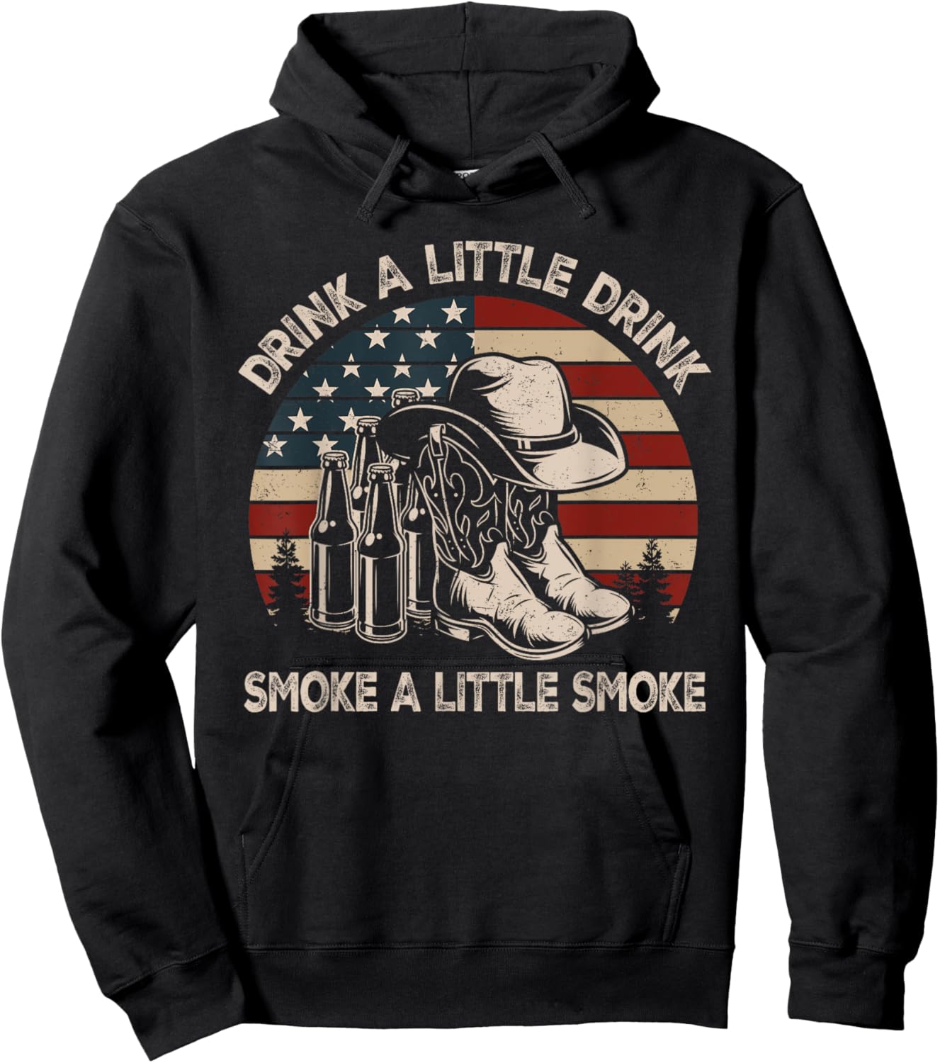 Drink A Little Drink, Smoke A Little Smoke, Western Country Hoodie - Hoodie | Black