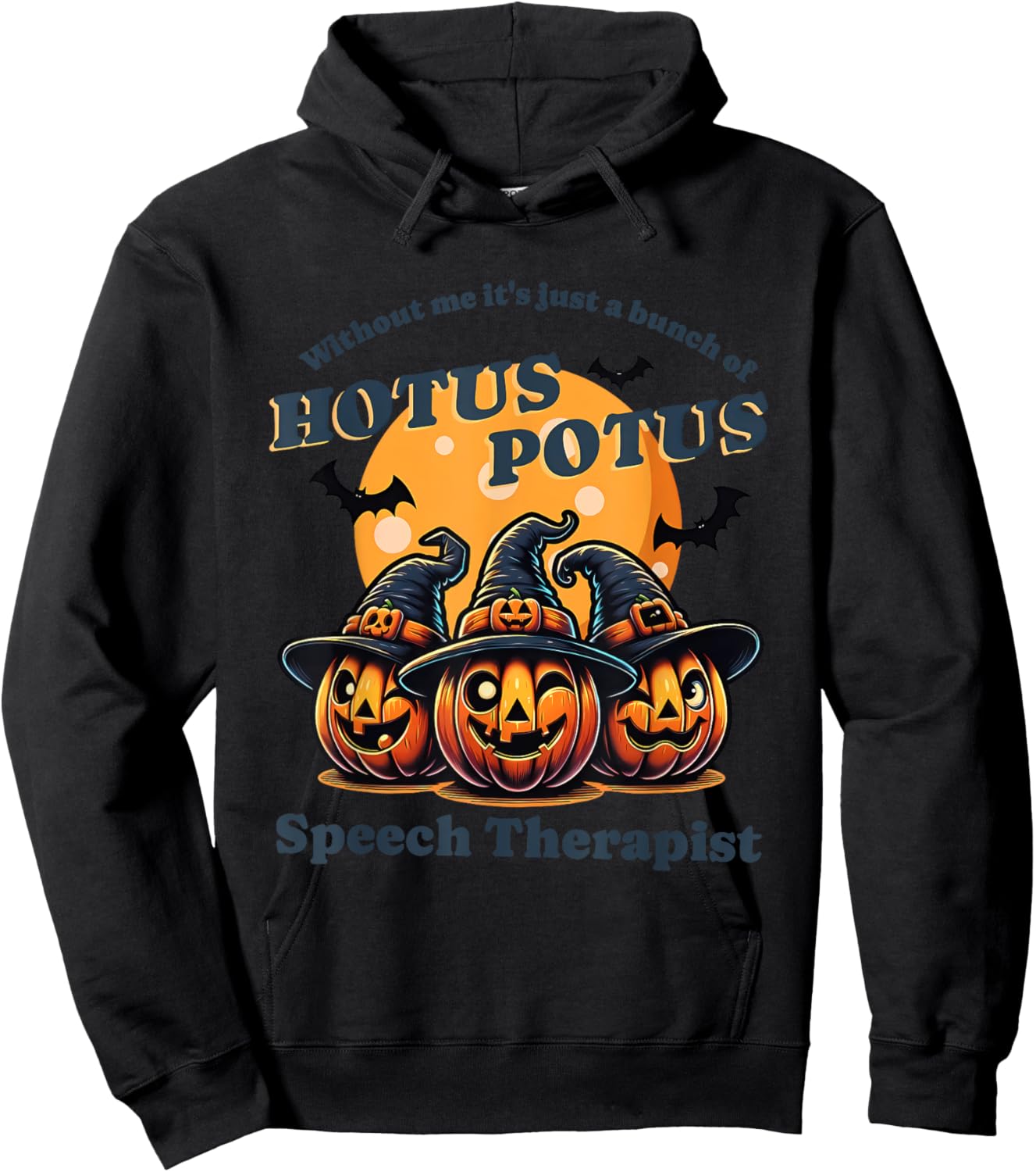 Without Me It's Just A Bunch Of Hotus Potus Halloween Hoodie - Hoodie | Black