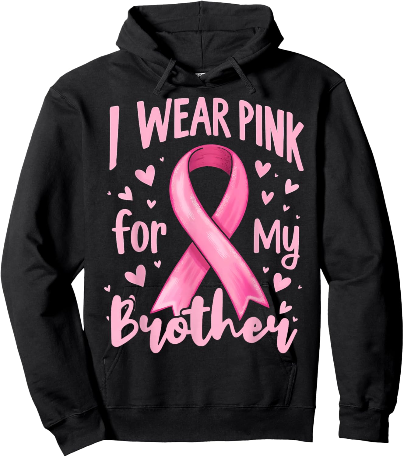 I Wear Pink For My Brother Cancer Awareness Ribbon Hoodie - Hoodie | Black
