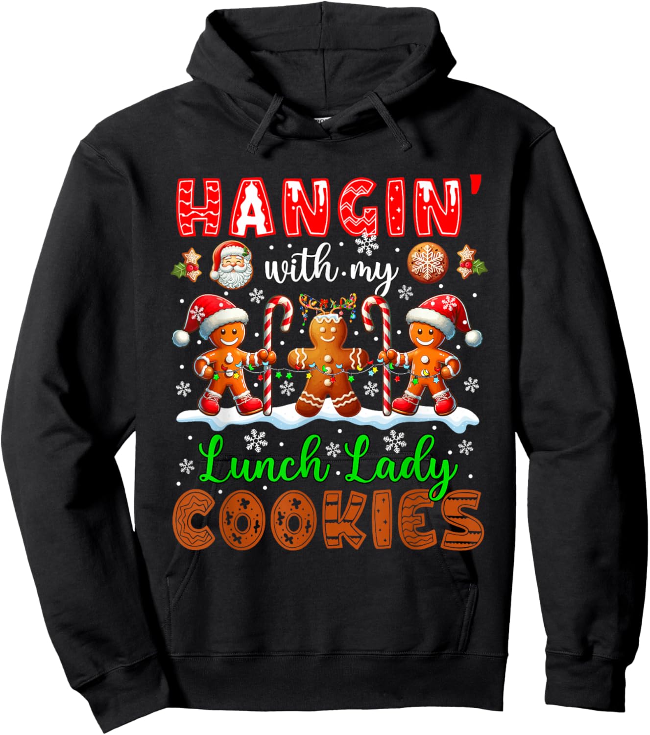 Hangin' With My Lunch Lady Cookies Xmas Job Gingerbreads Hoodie - Hoodie | Black