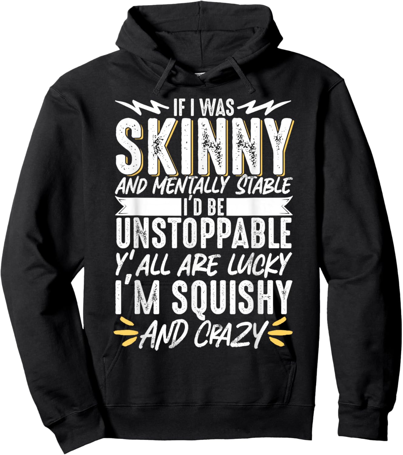 If I Was Skinny And Mentally Squishy And Crazy Hoodie - Hoodie | Black