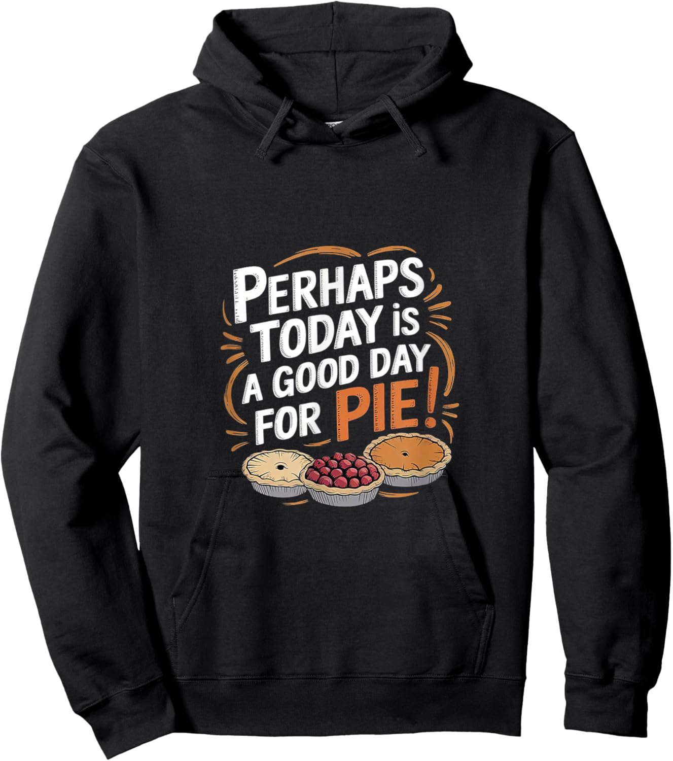 Perhaps Today is a Good Day for Pie Parody Design Hoodie - Hoodie | Black
