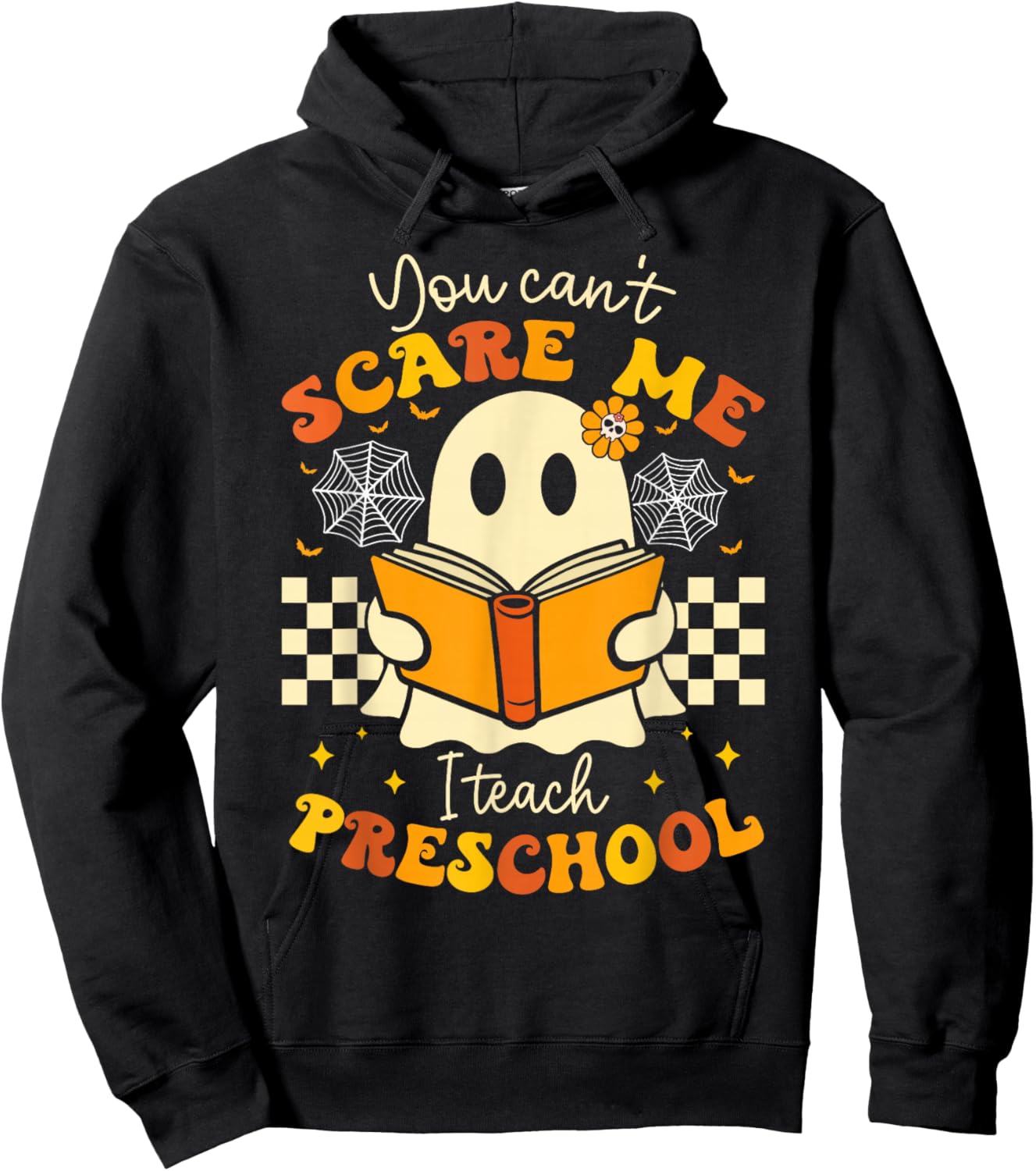 You Can't Scare Me I Teach Preschool Teacher Halloween Ghost Hoodie - Hoodie | Black